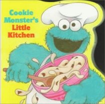 Cookie Monster's Little Kitchen (Sesame Street Books)