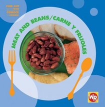 Meat and Beans/ Carne Y Legumbres (Find Out About Food/ Conoce La Comida) (Spanish Edition)