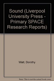Sound (Liverpool University Press - Primary SPACE Research Reports)