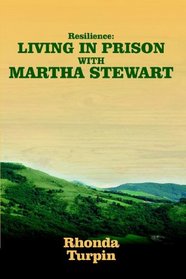 Resilience: Living In Prison With Martha Stewart