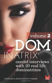 Dominatrix (Volume 2): Candid interviews with 20 real life dominatrixes