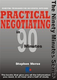 Practical Negotiating in 90 Minutes (In ninety minutes)