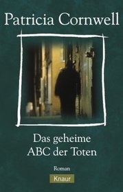 Das geheime ABC der Toten. Sonderausgabe (he Body Farm, Kay Scarpetta, Bk 5) (German Edition)
