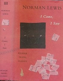 I Came, I Saw: An Autobiography (Picador Travel Classics)