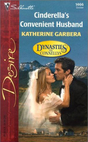 Cinderella's Convenient Husband (Dynasties: The Connellys, Bk 10) (Silhouette Desire, No 1466)