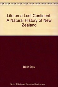 Life on a Lost Continent: A Natural History of New Zealand