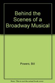 Behind the Scenes of a Broadway Musical
