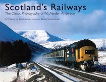 Scotland's Railways: The Classic Photography of W.J. Verden Anderson