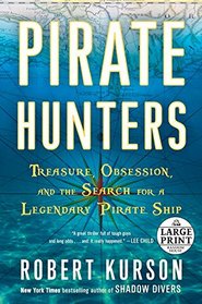 Pirate Hunters: Treasure, Obsession, and the Search for a Legendary Pirate Ship (Large Print)
