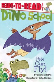 Pete Can Fly! (Dino School)