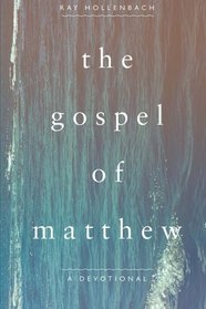 The Gospel of Matthew: A Devotional: A one-month guide through the gospel.