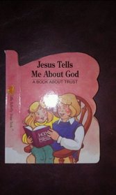 Jesus tells me about God: A book about trust (Little butterfly shape book)