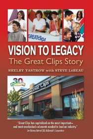 Vision to Legacy: The Great Clips Story