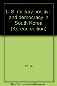 U.S. military positive and democracy in South Korea (Korean edition)