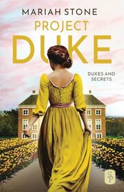 Project Duke: A rake/bluestocking, marriage of convenience, opposites attract regency historical romance with Enola Holmes vibes (Dukes and Secrets)