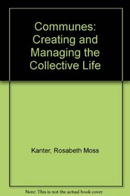 Communes: creating and managing the collective life