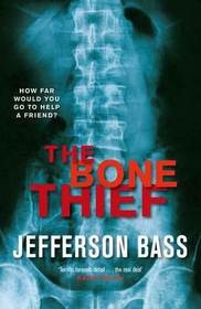 The Bone Thief (Body Farm, Bk 5)