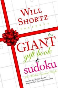 Will Shortz Presents The Giant Gift Book of Sudoku: 300 Wordless Crossword Puzzles