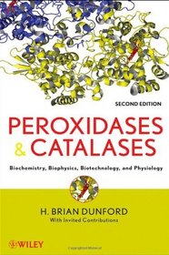 Peroxidases and Catalases: Biochemistry, Biophysics, Biotechnology and Physiology