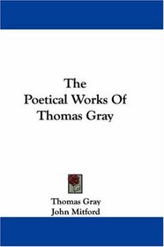 The Poetical Works Of Thomas Gray