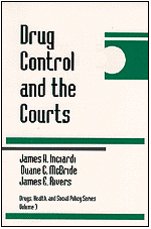 Drug Control and the Courts (Drugs, Health, and Social Policy)