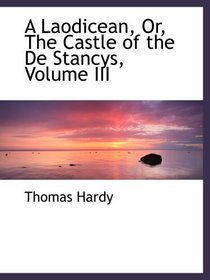 A Laodicean, Or, The Castle of the De Stancys, Volume III