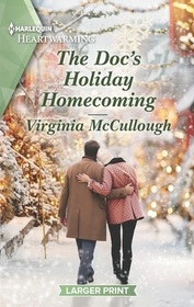The Doc's Holiday Homecoming (Back to Adelaide Creek, Bk 2) (Harlequin Heartwarming, No 449) (Larger Print)