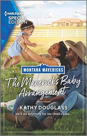 The Maverick's Baby Arrangement (Montana Mavericks: What Happened to Beatrix?, Bk 3) (Harlequin Special Edition, No 2785)
