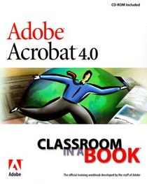 Adobe Acrobat 4.0 Classroom in a Book (The Classroom in a Book Series)