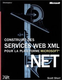 Construire des services Web XML pour la plateforme Microsoft
