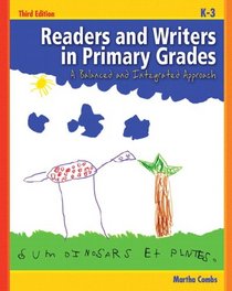 Readers and Writers in Primary Grades: A Balanced and Integrated Approach (3rd Edition)