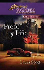Proof of Life (Love Inspired Suspense, No 268) (Larger Print)