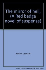 The mirror of hell, (A Red badge novel of suspense)