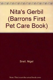 Nita's Gerbil (Barrons First Pet Care Book)
