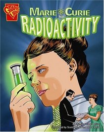 Marie Curie and Radioactivity (Graphic Library)