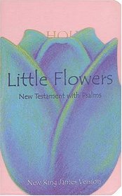 Little Flowers New Testament With Psalms