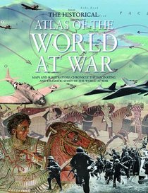 The Historical Atlas of the World At War