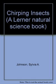 Chirping Insects (A Lerner Natural Science Book)