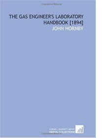 The Gas Engineer's Laboratory Handbook [1894]