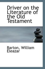 Driver on the Literature of the Old Testament