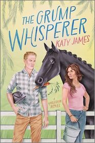 The Grump Whisperer: A Spicy Grumpy Sunshine Romance (Morningsong Farm, 1)