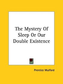 The Mystery Of Sleep Or Our Double Existence