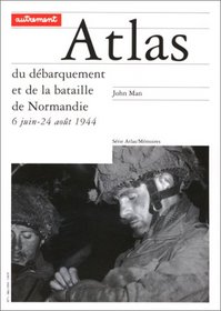 Atlas du dbarquement et de la bataille de Normandie, 6 juin-24 aot 1944