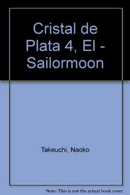 Sailormoon 4: El Cristal De Plata (Spanish Edition)