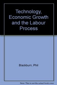 Technology, Economic Growth and the Labour Process