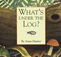 What's Under the Log? (Hidden Life)