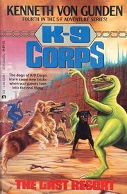 The Last Resort (K-9 Corps, Bk 4)