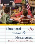 Educational Testing and Measurement: Classroom Application and Practice