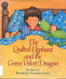 The Quilted Elephant and the Green Velvet Dragon