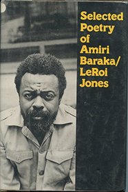 Selected poetry of Amiri Baraka/LeRoi Jones